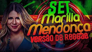 SET MARÍLIA MENDONÇA VERSÃO REGGAE SELEÇÃO TOP