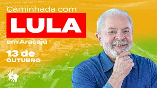 Ao vivo 13/10 | Lula participa da caminhada Brasil da Esperança em Aracaju