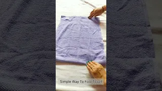 How To Fold Towel In Simple Way 2021 #shorts #foldingtips #towelfoldideas #stylingtips #style #towel