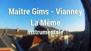 Maître Gims / Vianney - La Même (Instrumentale)