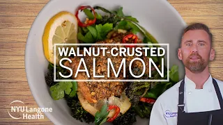 Cooking For Wellness at NYU Langone Health: Simple and Savory Walnut-Crusted Salmon