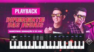 Playback - DIFERENTE DAS IGUAIS - Marcynho Sensação e DJ Ivis (Letra na Descrição)