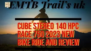 Cube Stereo 140 HPC Race 750 2023 new bike ride and review