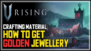 V Rising How to Get Golden Jewellery