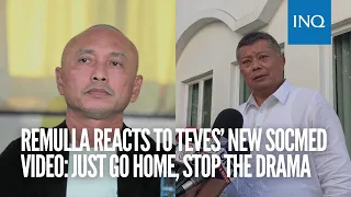 Remulla reacts to Teves’ new socmed video: Just go home, stop the drama