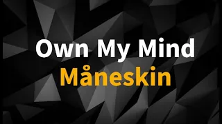 Måneskin - Own my mind (Lyrics)