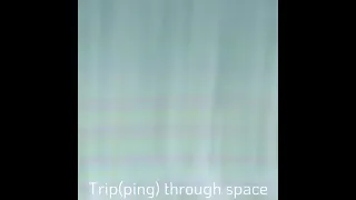 Trip(ping) through space [FROM 'INTERREALM']