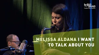 Melissa Aldana: "I WANT TO TALK ABOUT YOU" | Frankfurt Radio Big Band | Jim McNeely | Jazz