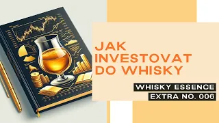 Extra 006 - Jak investovat do whisky