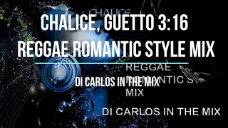 Guetto 3 16, Chalice Mix Reggae Romantic Style