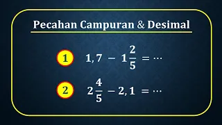 Cara Cepat dan Mudah Pengurangan Pecahan Campuran dengan Pecahan Desimal atau Sebaliknya