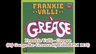 Frankie Valli - Grease (Dj Gurge Re-Groove Dj Edit BPM 110)