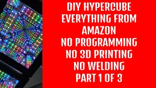 1/3 DIY HYPERCUBE - CHEAP AND "EASY" - Everything From Amazon - No programming needed