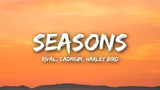 Rival & Cadmium - Seasons (Lyrics / Lyrics Video) ft. Harley Bird