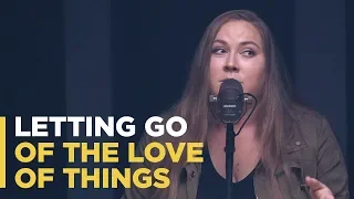 Letting Go of the Love of Things