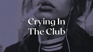 crying in the club | camila cabello ( slowed + reverb )