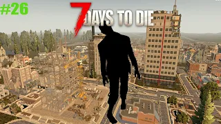 7 Days to Die: Part 26