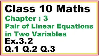 Ex.3.2 (Q.1,2,3) Chapter:3 Pair of Linear Equations in Two Variables | Ncert Maths Class 10 | Cbse.