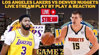 *LIVE* | Los Angeles Lakers Vs Denver Nuggets Play By Play & Reaction #NBA Playoffs Game 2