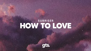 Subriser - How To Love