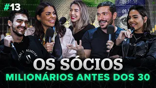 Milionários Antes dos 30 | Os Sócios Podcast #13