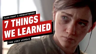 The Last of Us Part 2 Remastered Lost Levels: 7 Cool Details