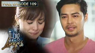 Full Episode 109 | Tubig At Langis