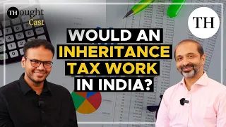 Would an inheritance tax work in India? | THoughtcast