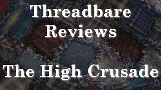 The High Crusade | Threadbare Reviews