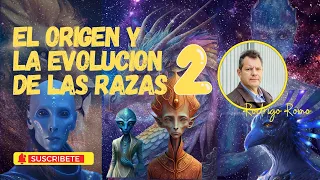 Rodrigo Romo 2 El origen y la Evolución de la Razas .. HUMANO LUZ  Caja de Pandora