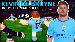 Kevin DE BRUYNE in TPS: Ultimate Soccer | Roblox Soccer/Football