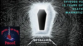 Episode 92: Ten Years of Death Magnetic