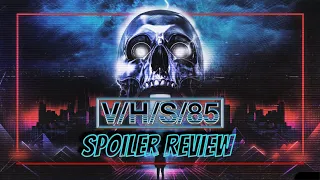 VHS 85 SPOILER Review