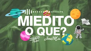 Miedito O Que ? ( Remix ) - Jona Mix