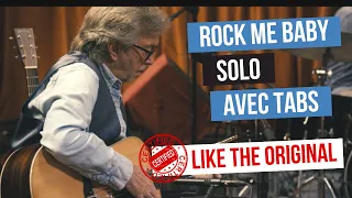 Eric Clapton - Rock Me Baby - Solo / Tuto avec TAB - EXACTEMENT COMME L'ORIGINAL