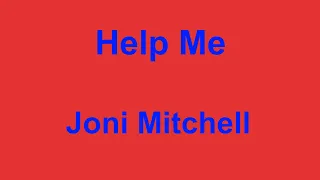 Help Me -  Joni Mitchell - with lyrics