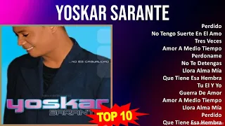 Y o s k a r S a r a n t e MIX Grandes Exitos, Best Songs ~ 1990s Music ~ Top Bachata, Latin Pop,...