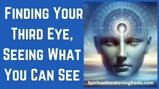 Finding Your Third Eye, Seeing What You Can See - Initiation Into the Mysteries - Sant Mat Satsang