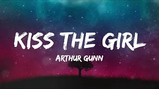 Arthur Gunn - Kiss the Girl (Lyrics)