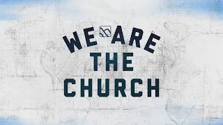 We Are the Church Part 1 -  North Hill's Church Live Stream 6/1/2024