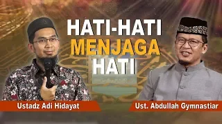 KH. Abdullah gymnastiar & Ustadz Adi Hidayat - Hati Hati Menjaga Hati