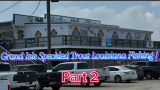 Grand, Isle Louisiana Speckled Trout Fishing Part 2  filmed in 4k