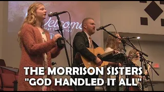 The Morrison Sisters: "God Handled It All" Live 5/23/21 Bethel Baptist Church, Greenfield, IN