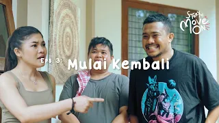 Story Of Move On | Mulai Kembali #episode3