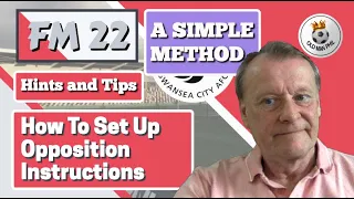 FM22 - Old Man Phil - How to Set Up Opposition Instructions - A Simple Method - How I do It