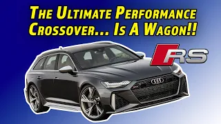 Forget Your Crossover, Buy This High Performance Wagon Instead | 2022 Audi RS6 Avant