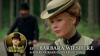 Barbara Wilshere - A Sherlockian Conversation