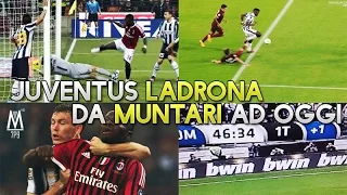 JUVENTUS LADRONA - Da Muntari ad oggi | Review