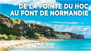 De la pointe du Hoc au pont de Normandie - Des Racines et des Ailes - Documentaire complet