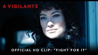 A VIGILANTE | Official HD Clip | "Fight For It" | Starring Olivia Wilde